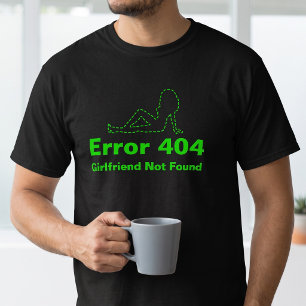 Camiseta Chiste de Vida de Soltero Gamer - Mensaje de Error