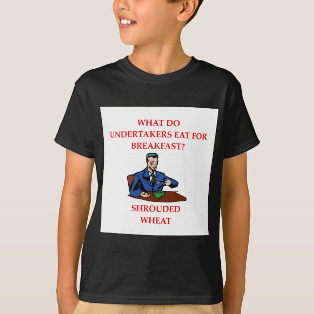 Camiseta chiste del empresario de pompas fúnebres (Anverso)