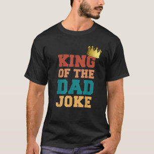Camiseta Chiste Del Rey Del Padre Chistes De Papás Malos Cr