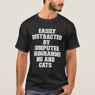 Camiseta Chiste Distraído Fácilmente Por Programación Infor