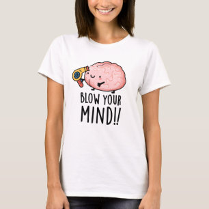 Camiseta Chiste divertido de cerebro que te volará la mente