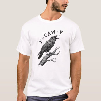 Camiseta Chiste divertido de cuervo F-Caw-F