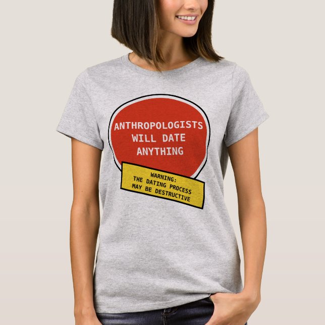 Camiseta Chiste divertido de la datación del antropólogo (Anverso)