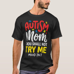 Camiseta Chiste divertido de mamá con autismo No me intenta