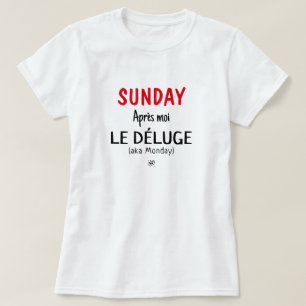 Camiseta Chiste dominical (domingo: Après moi, le déluge) v
