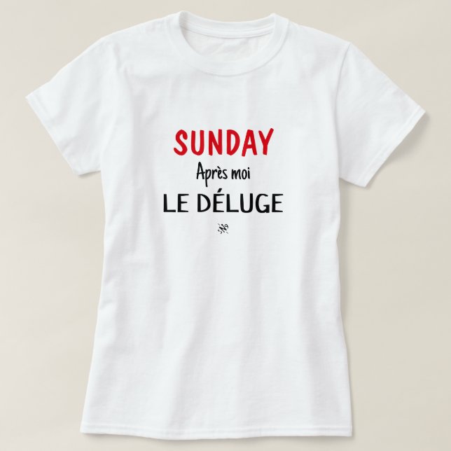 Camiseta Chiste dominical (domingo: Après moi, le déluge) v (Diseño del anverso)