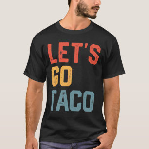 Camiseta Chiste gracioso dice Vamos Taco