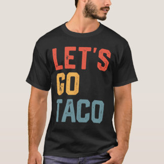 Camiseta Chiste gracioso dice Vamos Taco