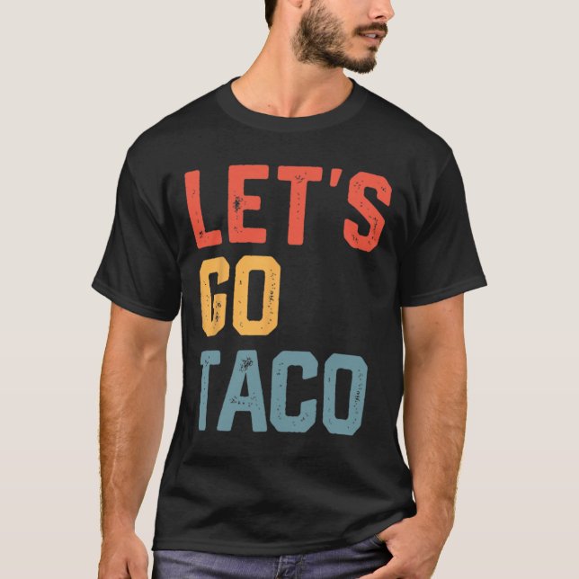 Camiseta Chiste gracioso dice Vamos Taco (Anverso)