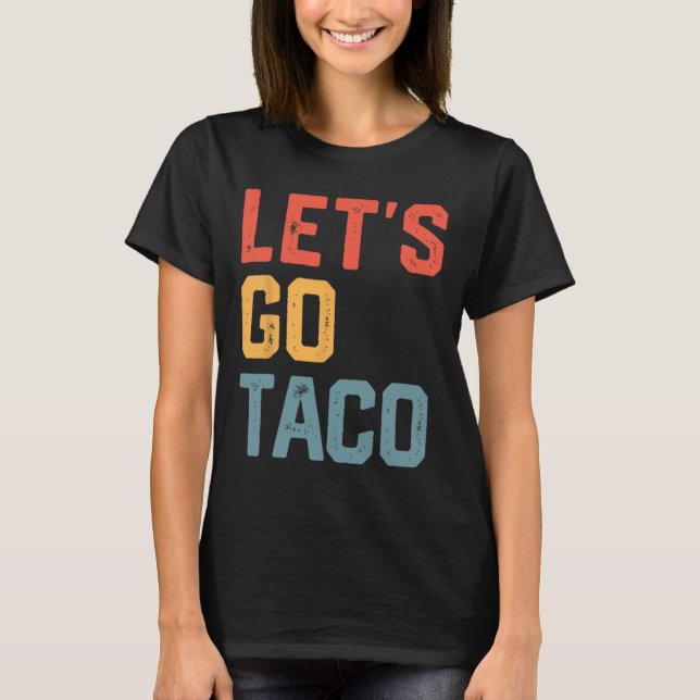Camiseta Chiste gracioso dice Vamos Taco (Anverso)