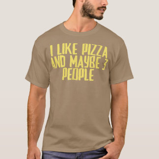 Camiseta Chiste Gracioso Sarcástico Me Gusta La Pizza Y Qui