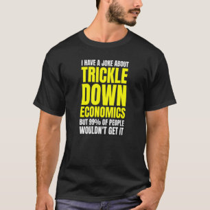 Camiseta Chiste izquierdista socialista anti economía de go