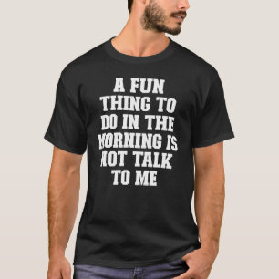 Camiseta Chiste Papá, No Es Divertido Hacer Por La Mañana