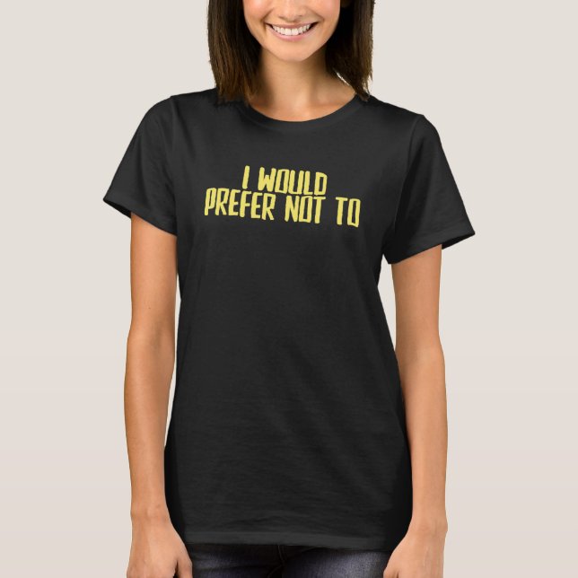 Camiseta Chiste Sarcástico Que Prefiero No (Anverso)