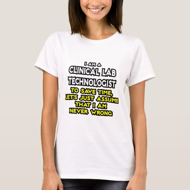 Camiseta Chiste técnico de laboratorio clínico .. Nunca equ (Anverso)
