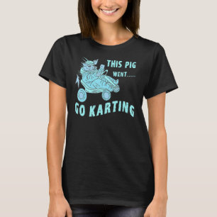 Camiseta Chistes Cerdo De Granja Ir A Karting En El Campo P