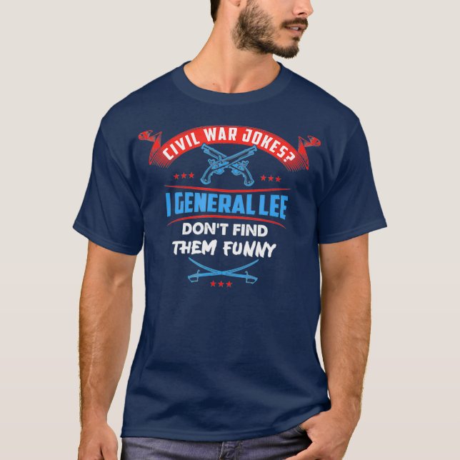 Camiseta Chistes de guerra civil que el general Lee no encu (Anverso)