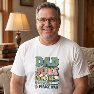 Camiseta Chistes de Papá Cargando Por Favor Espere Día del