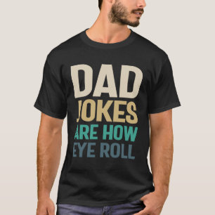 Camiseta Chistes de papá - Cómo se mueve el ojo, el padre s