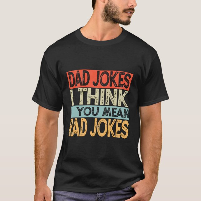 Camiseta Chistes De Papá Creo Que Te Refieres A Chistes De  (Anverso)