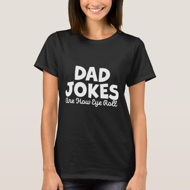 Camiseta Chistes de papá son como yo hago rodar - Chiste sa (Anverso)