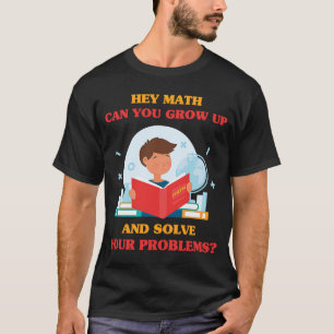 Camiseta Chistes Hey Math Puedes Crecer Y Resolver Tu Pro