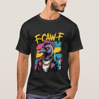 Camiseta Chistoso F-Caw-F Cuervo Punk Humor FCAWF Cuervo Me