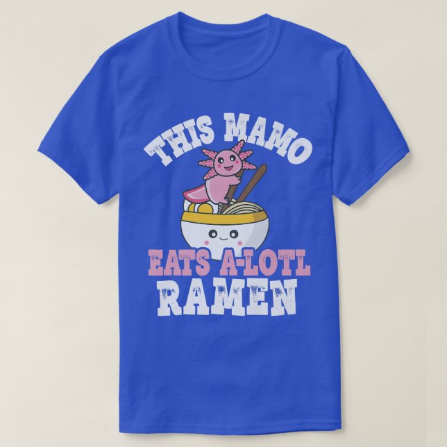 Camiseta Chistoso Mamo Ramen Axolotl Juego de Palabras Este (Diseño del anverso)