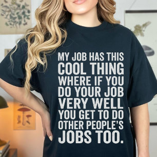 Camiseta Chistoso Mi Trabajo Tiene Esta Cosa Genial Diseño 