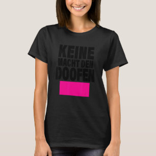 Camiseta Chistoso No Hace Que El Doofen Anti Todo Decir S