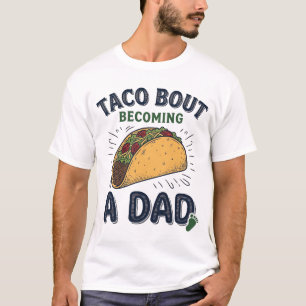 Camiseta Chistoso Taco Sobre Convertirse en Papá Anuncio de