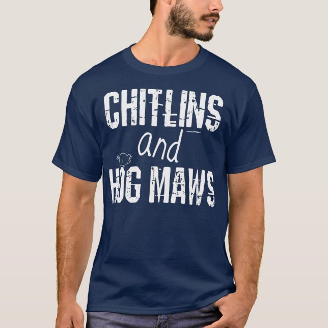 Camiseta Chitlin Y Hog Maw Soul Comida Cocina Del Sur (Anverso)