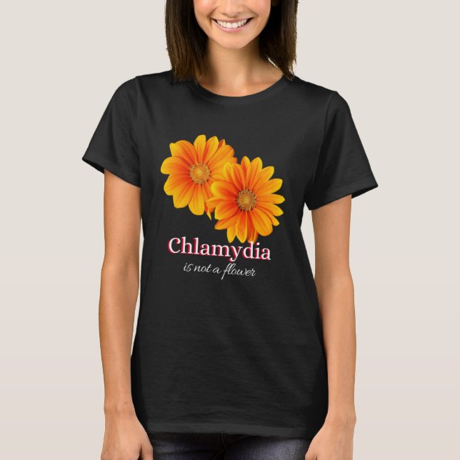 Camiseta Chlamydia Is Not A Flower (Anverso)