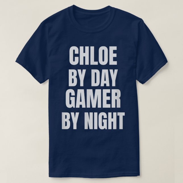 Camiseta Chloe By Day Gamer By Night T Shirt (Diseño del anverso)