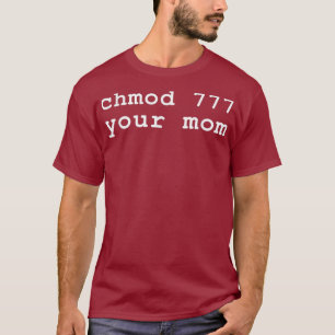 Camiseta Chmod 777 Tu Entusiasta Mamá Linu