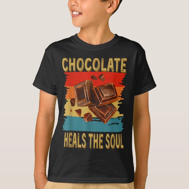 Camiseta Chocolate Heals The Soul Funny Chocolate Lovers Re (Anverso)