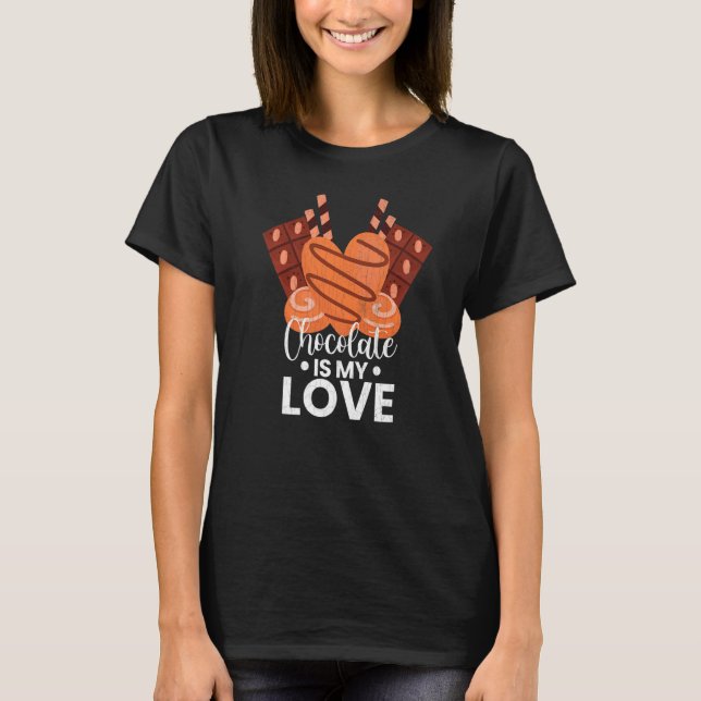 Camiseta Chocolate Is My Valentine  Food  Eater Graphic (Anverso)