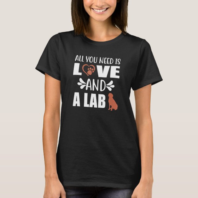 Camiseta Chocolate Lab All You Need is Love and a Labrador  (Anverso)