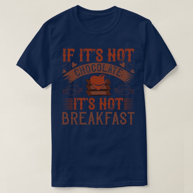 Camiseta Chocolate sin desayuno sin chocolate (Diseño del anverso)