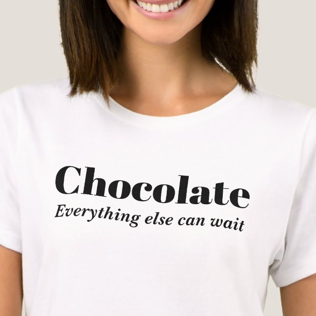 Camiseta Chocolate Todo lo Demás Puede Esperar (Subido por el creador)