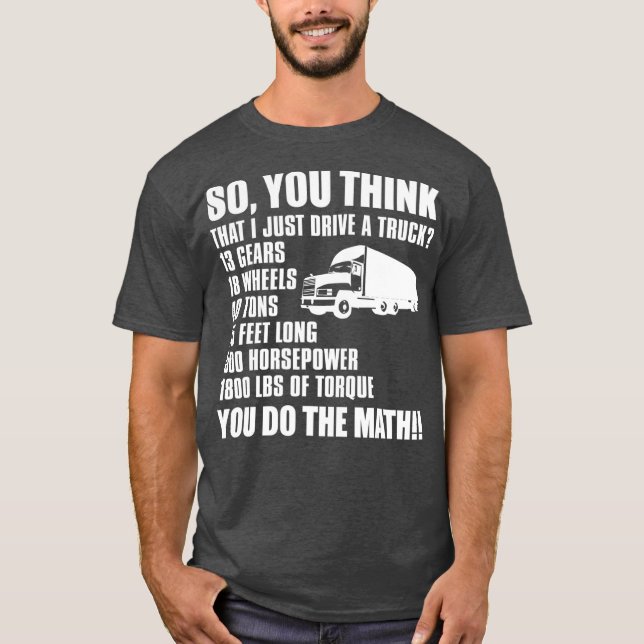 Camiseta Chofer De Camión Gracioso Regalo Así Que Piensas Q (Anverso)