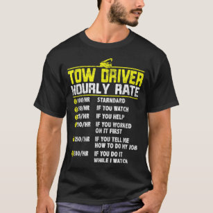 Camiseta Chofer de camión regalo por hora divertido Towing 