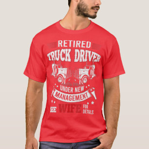 Camiseta Chofer de Camión Retirado Gestionar a Mujer Camion