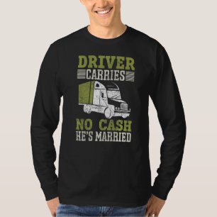 Camiseta Chofer no lleva dinero Camión de Camión Casado