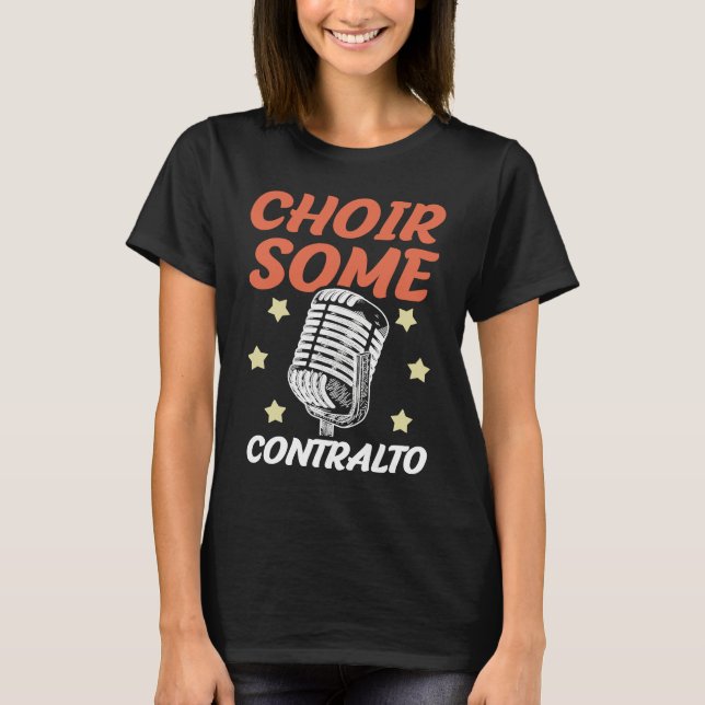 Camiseta Choir Some Contralto Opera Singer Musical Vocalist (Anverso)