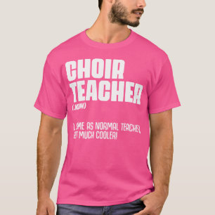 Camiseta Choir Teacher Definition Funny Band Director Singe