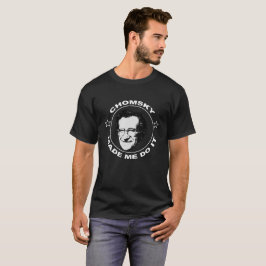 Camiseta Chomsky made me do it black and white