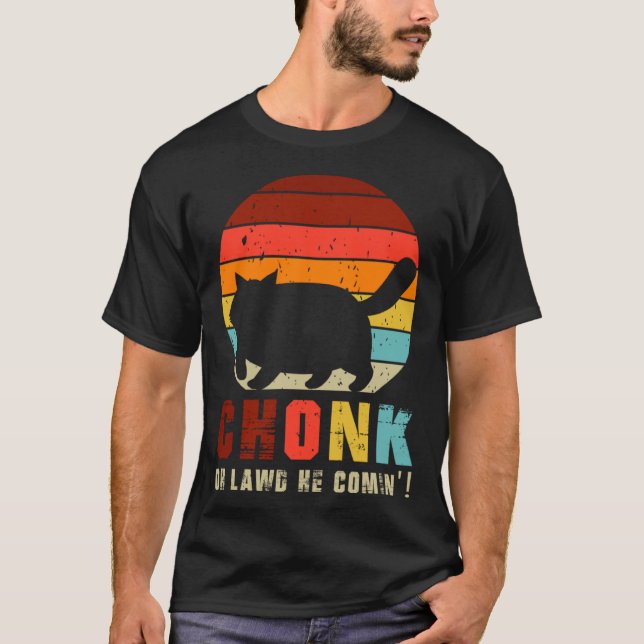 Camiseta Chonk Oh Lawd He Comin   Chonk Cat  Graphic Cat (Anverso)