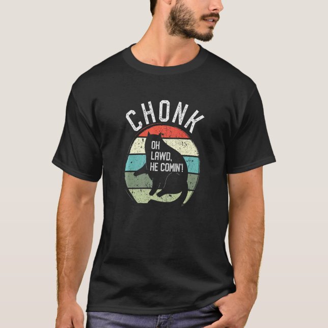 Camiseta Chonk Oh Lawd Se Viene A Los Gatos Felinos Meme Ki (Anverso)