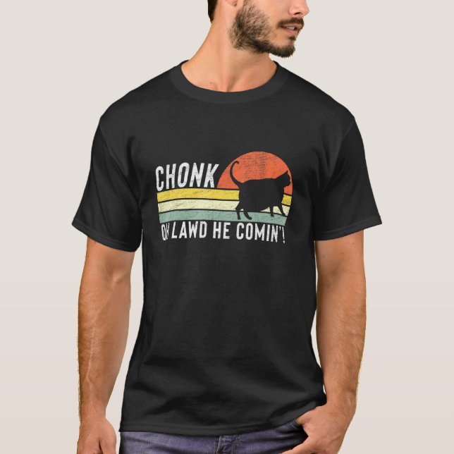 Camiseta Chonk Oh Lawd Viene Chonk Cat Meme Cat (Anverso)